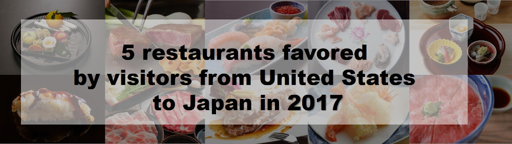 5 restaurants favored by visitors from United States to Japan